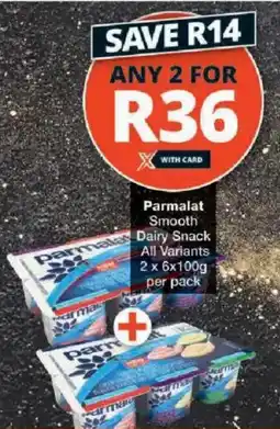 Checkers Parmalat Smooth Dairy Snack All Variants offer