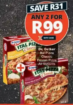 Checkers Dr. Oetker Ital Pizza Classic Frozen Pizza All Variants offer