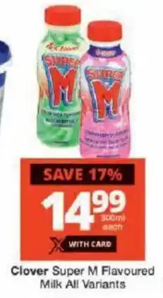 Checkers Clover Super M Flavoured Milk All Variants offer