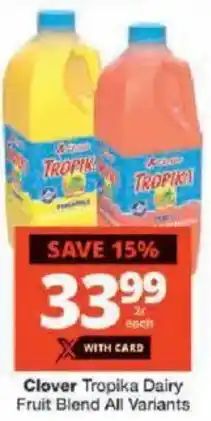 Checkers Clover Tropika Dairy Fruit Blend All Variants offer