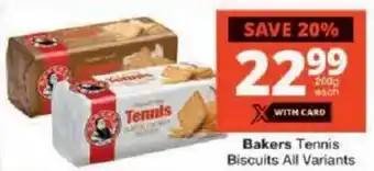 Checkers Bakers Tennis Biscuits All Variants offer