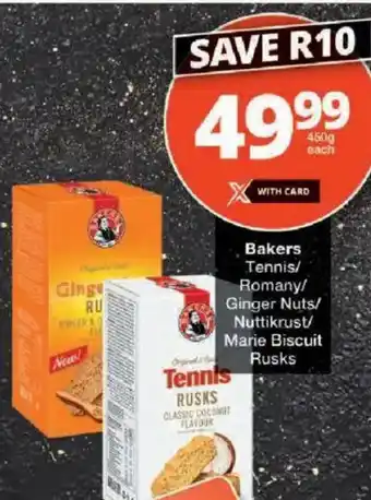 Checkers Bakers Tennis/ Romany/ Ginger Nuts/ Nuttikrust/ Marie Biscuit Rusks offer