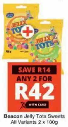 Checkers Beacon Jelly Tots Sweets All Variants offer