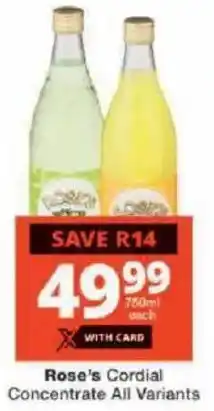 Checkers Rose's Cordial Concentrate All Variants offer