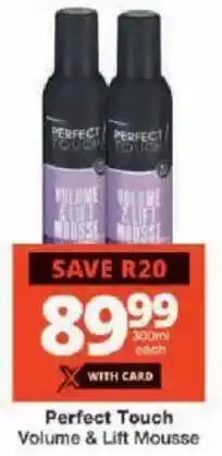 Checkers Perfect Touch Volume & Lift Mousse offer