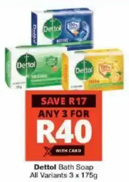 Checkers Dettol Bath Soap All Variants offer