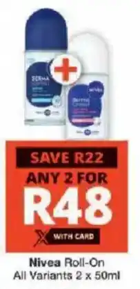 Checkers Nivea Roll-On All Variants offer