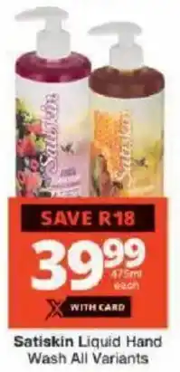 Checkers Satiskin Liquid Hand Wash All Variants offer