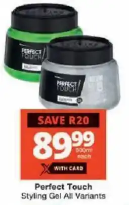 Checkers Perfect Touch Styling Gel All Variants offer