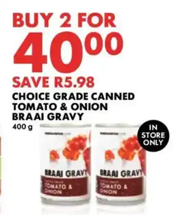 Woolworths Choice grade canned tomato & onion braai gravy offer