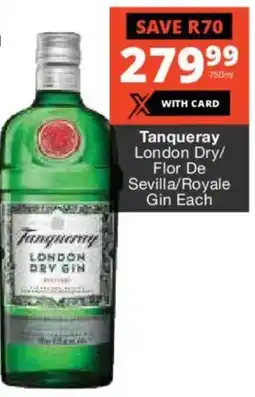 Checkers Liquor Shop Tanqueray London Dry/ Flor De Sevilla/ Royale Gin offer