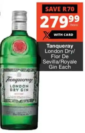 Checkers Liquor Shop Tanqueray London Dry/ Flor De Sevilla/ Royale Gin offer