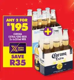 Shoprite CORONA EXTRA/CERO BEER 2x 6x355ml NRB offer