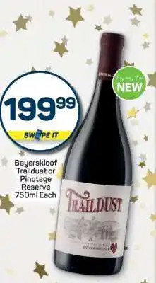 Pick n Pay Beyerskloof Traildust or Pinotage Reserve 750ml Each offer