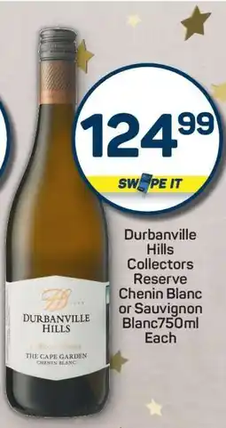 Pick n Pay Durbanville Hills Collectors Reserve Chenin Blanc or Sauvignon Blanc 750ml Each offer