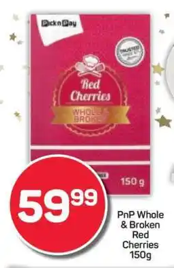 Pick n Pay PnP Whole & Broken Red Cherries 150g offer