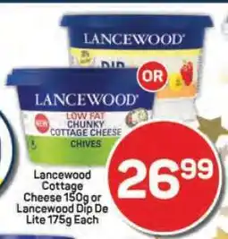 Pick n Pay Lancewood Cottage Cheese 150g or Lancewood Dip De Lite 175g offer