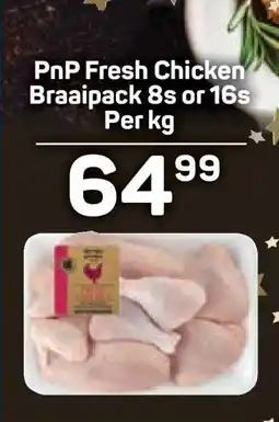 Pick n Pay PnP Fresh Chicken Braaipack 8s or 16s Per kg offer