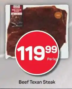 Pick n Pay BEEF TEXAN STEAK offer