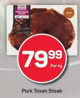 Pick n Pay PORK TEXAN STEAK offer