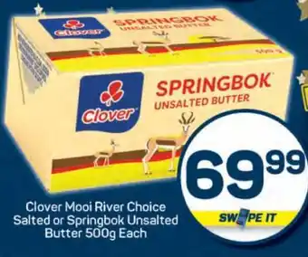 Pick n Pay Clover Mooi River Choice Salted or Springbok Unsalted Butter offer