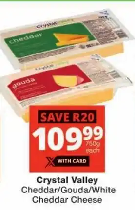 Checkers Crystal Valley Cheddar/ Gouda/ White Cheddar Cheese offer