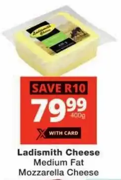 Checkers Ladismith Cheese Medium Fat Mozzarella Cheese offer