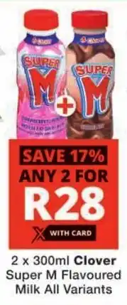 Checkers Clover Super M Flavoured Milk All Variants offer