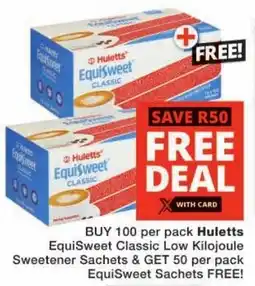 Checkers Huletts EquiSweet Classic Low Kilojoule Sweetener Sachets offer