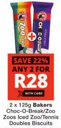 Checkers Bakers Choc-O-Break/ Zoo Zoos Iced Zoo/ Tennis Doubles Biscuits offer