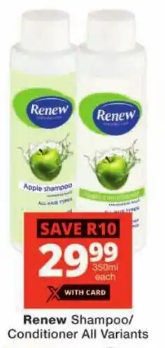 Checkers Renew Shampoo/ Conditioner All Variants offer