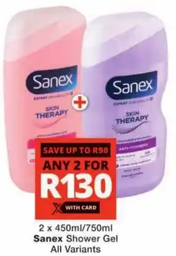 Checkers Sanex Shower Gel All Variants offer