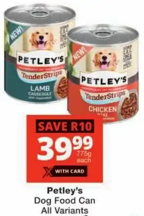 Checkers Petley's Dog Food Can All Variants offer