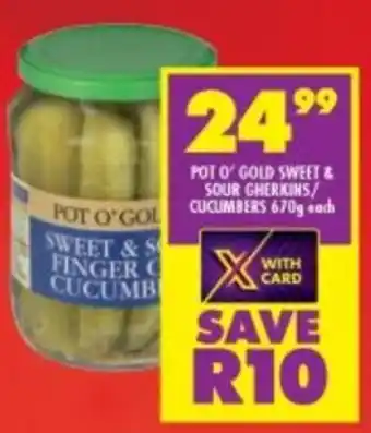 Shoprite Pot O' Gold Sweet & Sour Gherkins/Cucumbers 670g offer