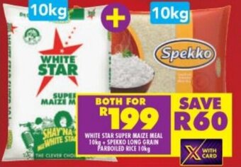 Shoprite White Star Super Maize Meal 10kg + Spekko Long Grain Parboiled Rice 10kg offer