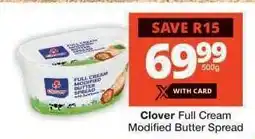 Checkers Clover Full Cream Modified Butter Spread offer