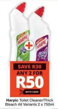 Checkers Harpic Toilet Cleaner/Thick Bleach offer