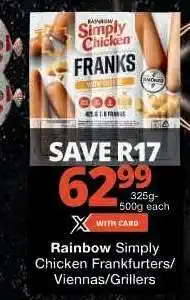 Checkers Rainbow Simply Chicken Frankfurters/Viennas/Grillers offer