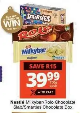 Checkers Nestlé Milkybar/Rolo Chocolate Slab/Smarties Chocolate Box offer