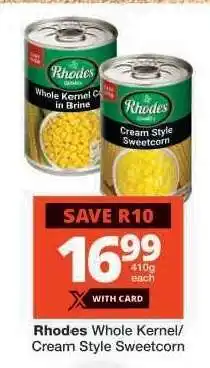 Checkers Rhodes Whole Kernel/ Cream Style Sweetcorn offer