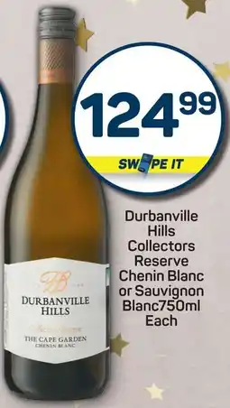 Pick n Pay Durbanville Hills Collectors Reserve Chenin Blanc or Sauvignon Blanc offer