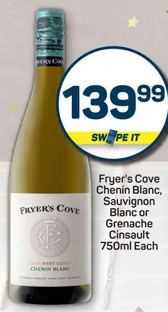 Fryer's Cove Chenin Blanc, Sauvignon Blanc or Grenache Cinsault