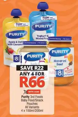 Checkers Purity 3rd Foods Baby Food/ Snack Pouches All Variants offer