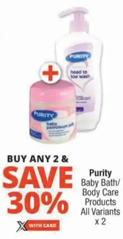 Checkers Purity Baby Bath/ Body Care Products All Variants offer