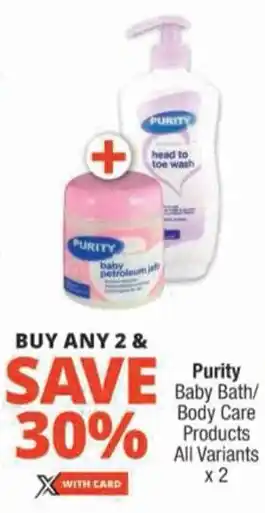 Checkers Purity Baby Bath/ Body Care Products All Variants offer