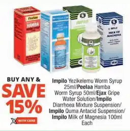Checkers Impilo Yezikelemu Worm Syrup/ Peelaa Hamba Worm Syrup/ Impilo Quma Antacid Suspension/ Impilo Milk of Magnesia offer