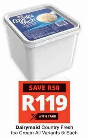 Checkers Hyper Dairymaid Country Fresh Ice Cream All Variants offer