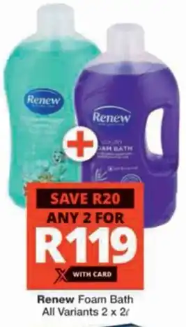 Checkers Hyper Renew Foam Bath All Variants offer