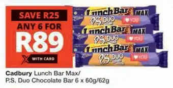 Checkers Hyper Cadbury Lunch Bar Max/ P.S. Duo Chocolate Bar offer