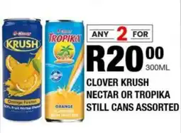 Take 'n Pay Clover krush nectar or tropika still cans assorted offer